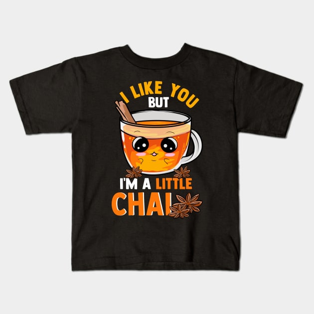 I Like You But I'm A Little Chai Cute Tea Pun Kids T-Shirt by theperfectpresents